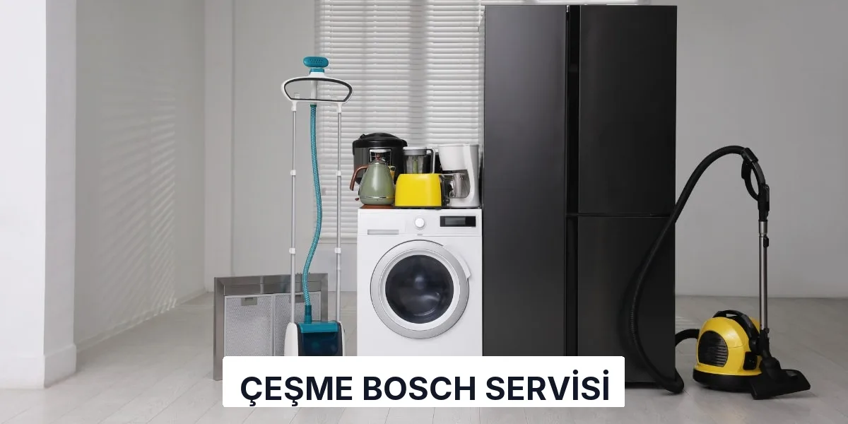 Çeşme Bosch Servisi