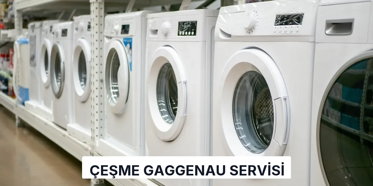 Çeşme Gaggenau Servisi
