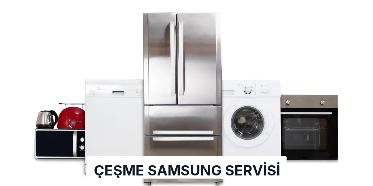 Çeşme Samsung Servisi