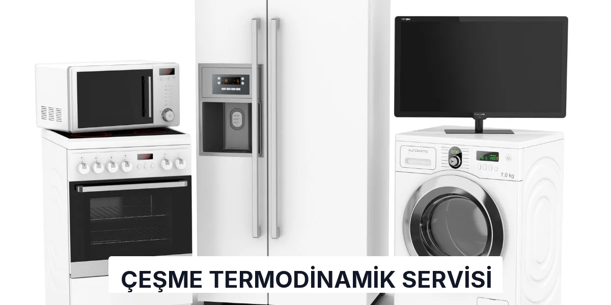 Çeşme Termodinamik Servisi