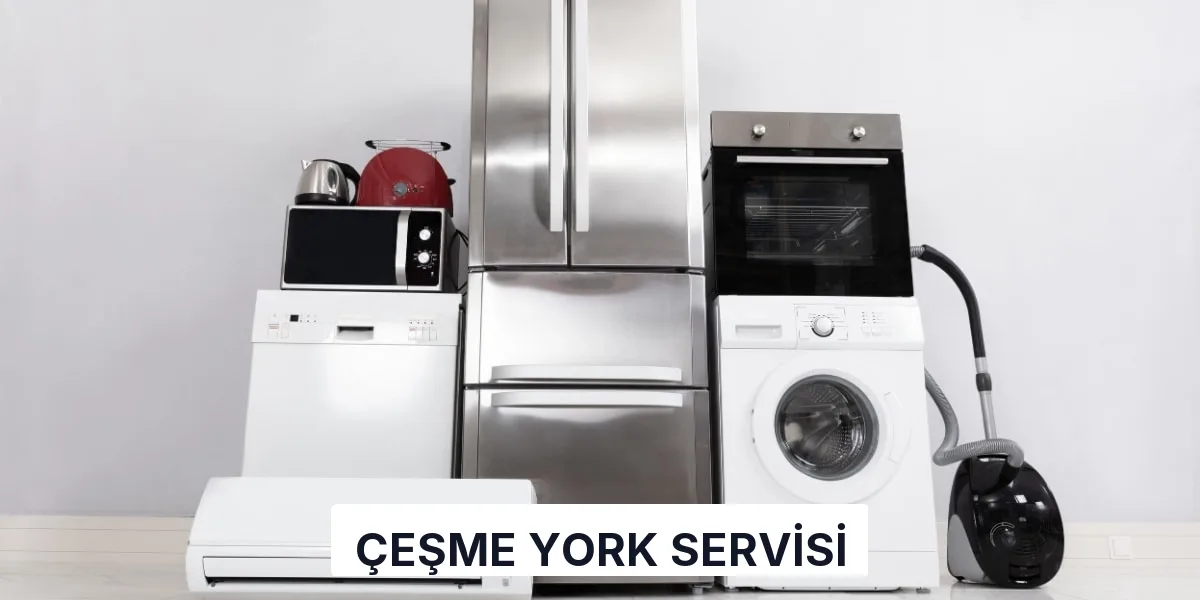 Çeşme York Servisi